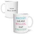 Auf diesem Bild ist folgendes zu sehen: Tasse Mache wollen als Geschenke Geschenkideen zu Geburtstag Jubiläum  Weihnachten von OWLBOOK