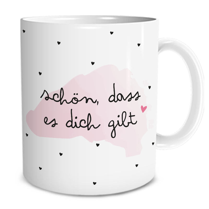 Tasse "Schön das es dich gibt"